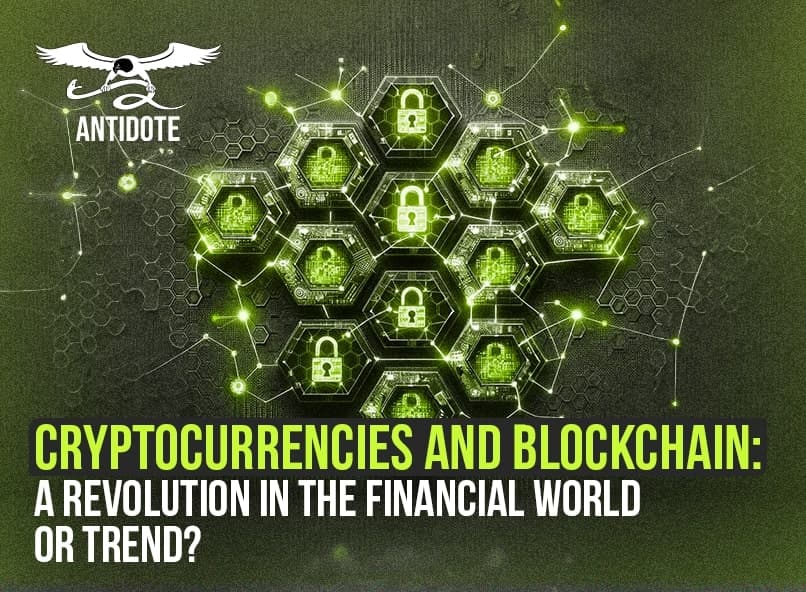 Cryptocurrencies and blockchain: a revolution in the financial world or a fashion trend?