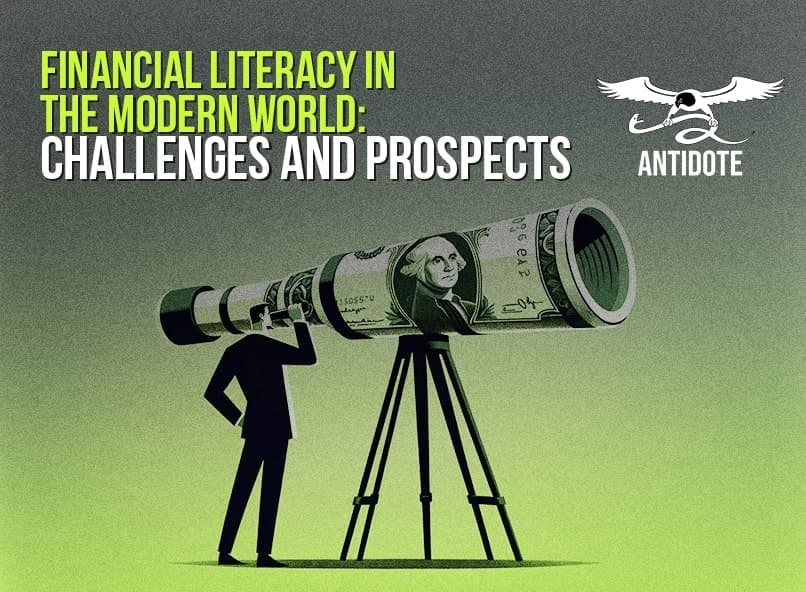 Financial Literacy in the Modern World: Challenges and Prospects